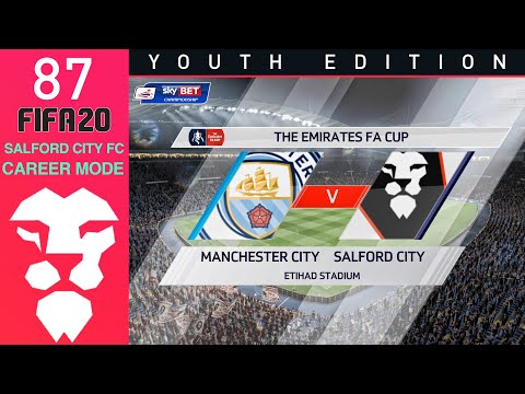 Fifa 20 Youth Academy Career Mode Ep 87 - FA CUP MAN CITY!! - Salford City - Youth Edition