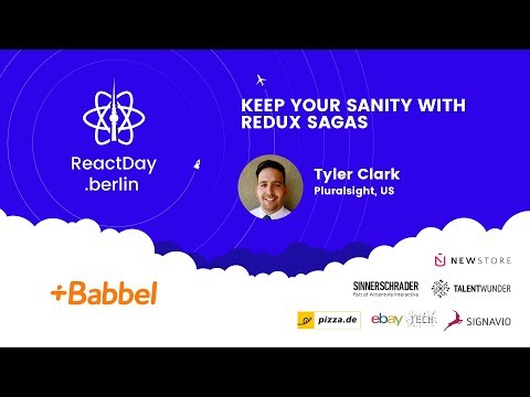 Keep Your Sanity With Redux Sagas - Tyler Clark