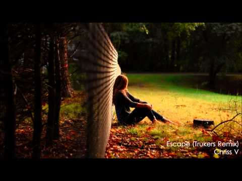 Chriss V - Escape (Trukers Remix)