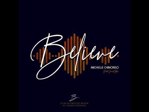 BELIEVE - Michelle Chinonso
