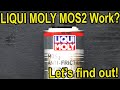 Does Liqui Moly MOS2 Work Let S Find Out