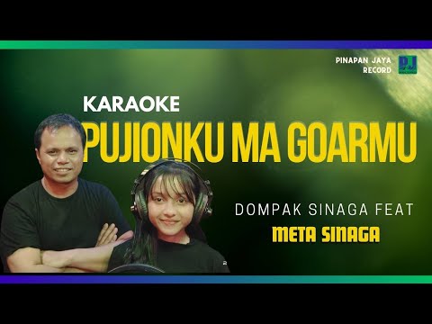 DOMPAK Feat META SINAGA - PUJIONKU MA GOARMU Min One/Karaoke (Official)