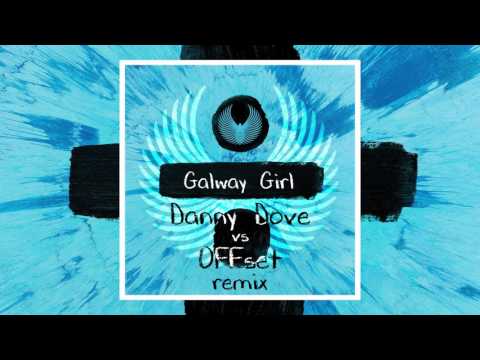 Ed Sheeran - Galway Girl (Danny Dove & Offset remix)