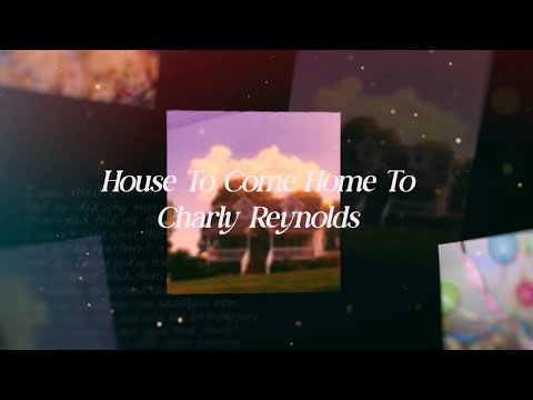 Charly Reynolds - House To Come Home To (Official Lyric Video)