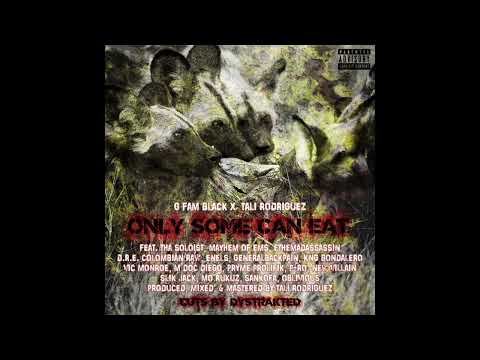 G Fam Black x Tali Rodriguez - Only Some Can Eat
