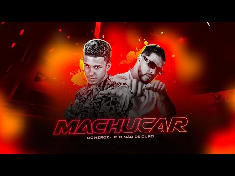 MC HEROZ E JS O MÃO DE OURO - MACHUCAR 