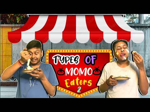 Types Of Momo Eaters Part-2 | Comedy Video