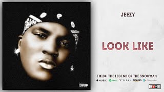 Jeezy - Look Like (TM104: The Legend of The Snowman)