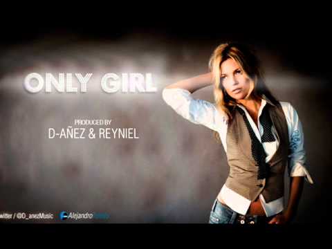 D-anez & Reyniel - Only Girl  @D_anezMusic