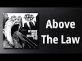 Against All Authority // Above The Law
