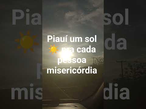 flores do Piauí um sol pra cada pessoa Jesus ,nem precisa ficar no sol pra queimar 😝