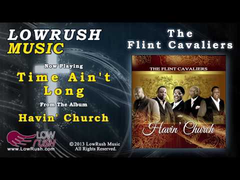 The Flint Cavaliers - Time Ain't Long