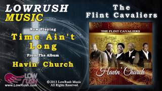 The Flint Cavaliers - Time Ain't Long