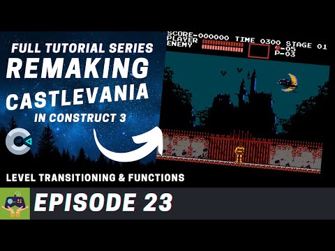 Construct 3 Tutorial - Remake Castlevania Series E23, Level Transitions