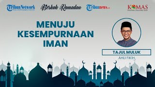 BERKAH RAMADAN: Menuju Kesempurnaan Iman