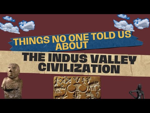 Things No One Told Us About The Indus Valley Civilization