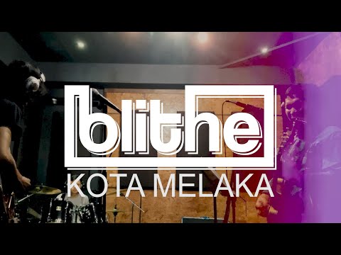 Blithe - KOTA MELAKA (music video)