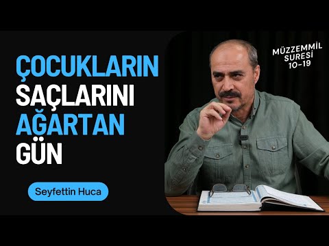 Müzzemmil Suresi 10-19. Ayetler - Seyfettin Huca - Tefsir&Yorum B09