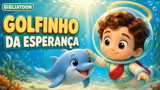 Golfinho da Esperança 🐬 Música Infantil Cristã para Bebês e Crianças | Bibliatoon