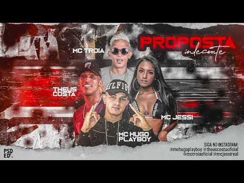 MC TROIA, MC HUGO PLAYBOY, THEUS COSTA, MC JESSI - PROPOSTA INDECENTE (ÁUDIO OFICIAL)