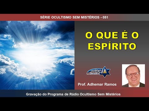 051 WHAT IS THE SPIRIT - Prof. Adhemar Ramos