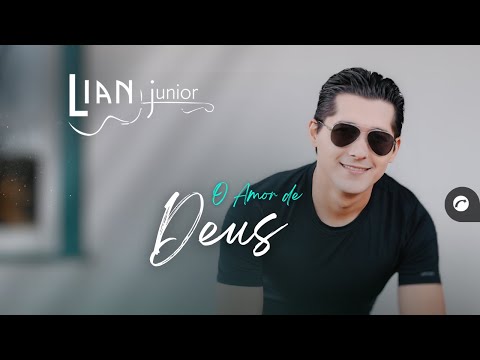 O Amor de Deus - Lian Junior
