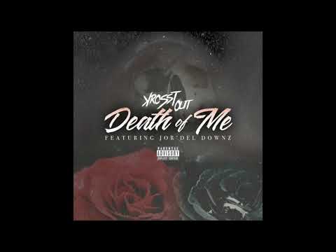 The Death Of Me Feat  Jor'Del Downz