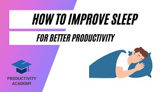 How To Improve Sleep For Better Productivity