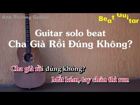 Karaoke Cha Già Rồi Đúng Không - Phạm Hồng Phước Guitar Solo Beat Acoustic | Anh Trường Guitar