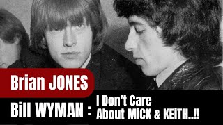 Brian JONES: Bill WYMAN &quot;I DON&#39;T Care What You Say About MiCK &amp; KEiTH..!&quot;