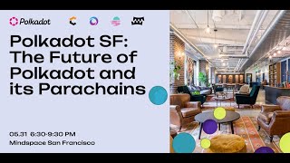 Polkadot SF: The Future of Polkadot and Parachains<br/>June 5, 2023 (00:53:02) Polkadot SF: The Future of Polkadot and Parachains<br/>June 5, 2023 (00:53:02)