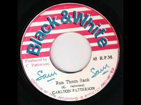 CARLTON PATTERSON = RUN THEM BACK