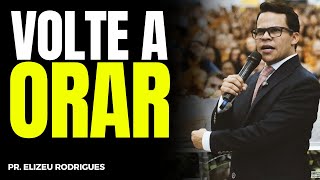 VOLTE AO CÍRCULO DE ORAÇÃO | Elizeu Rodrigues