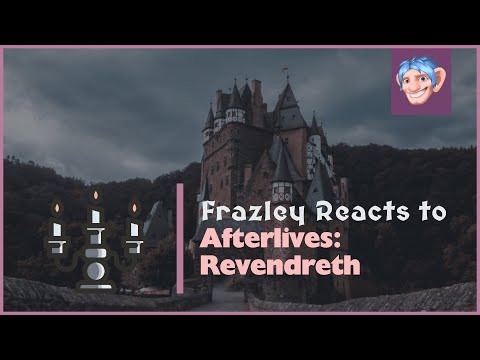 Frazley Reacts to Afterlives: Revendreth