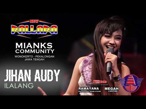 NEW PALLAPA - ILALANG [NICE SONG] JIHAN AUDY "MIANKS" WONOKERTO PEKALONGAN FULL HD