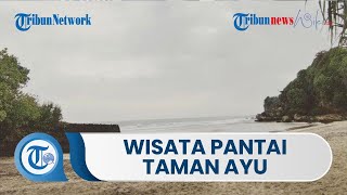 Liburan Bersama Keluarga ke Pantai Taman Ayu, Pantai yang Indah dan masih Jarang Terjamah