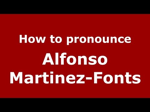 How to pronounce Alfonso Martinez-Fonts (American English/US)  - PronounceNames.com
