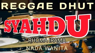 Download lagu SYAHDU - RHOMA IRAMA || KARAOKE REGGAE DHUT || NADA WANITA mp3
