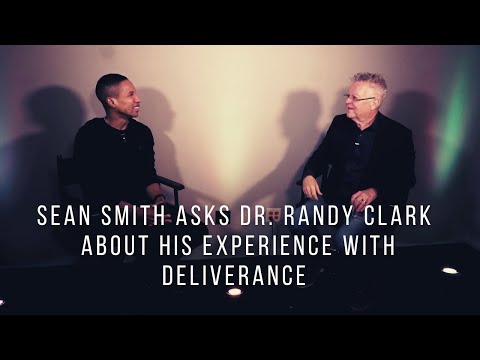 Sean Smith Asks Dr. Randy Clark about His Experience with Deliverance