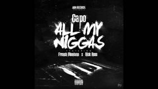 *New MMG Artist* Capo Ft. Rick Ross & French Montana   'All My Niggas'