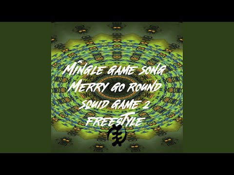 Mingle Game Song Merry Go Round Squid Game 2 Freestyle