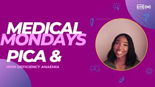 Medical Mondays S1Ep1: Pica and Iron deficiency