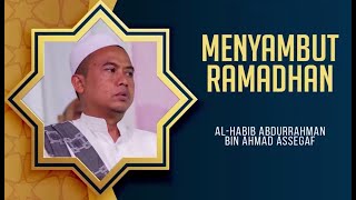 Download lagu Menyambut Ramadhan - Habib Abdurrahman bin Ahmad Assegaf mp3