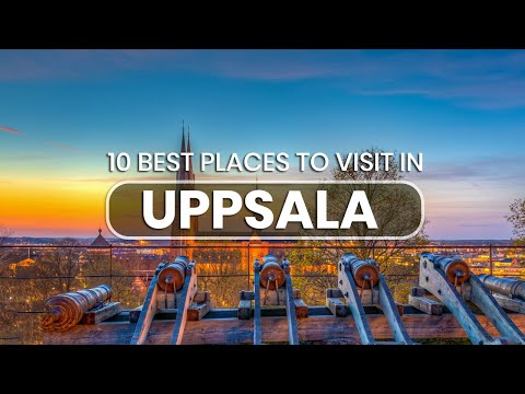 Top 10 Places to Visit in Uppsala Sweden | Uppsala Top Tourist Attractions & Things to Do