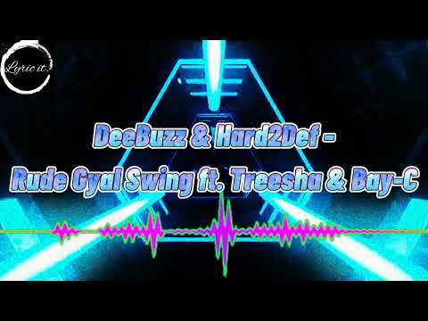 DeeBuzz & Hard2Def - Rude Gyal Swing ft. Treesha & Bay-C