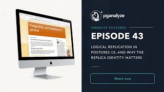 5mins of Postgres E43: Postgres 15 logical replication improvements, & why REPLICA IDENTITY matters