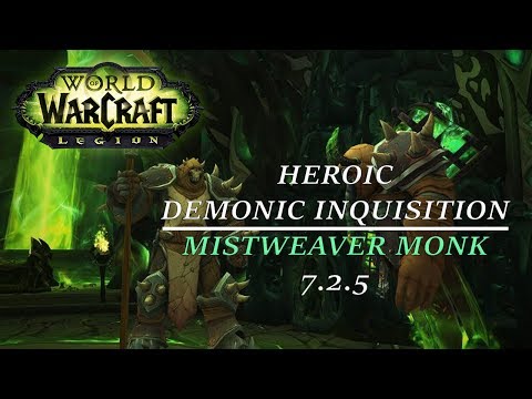 Heroic Tomb of Sargeras - Demonic Inquisition - Mistweaver Monk PoV - 7.2.5