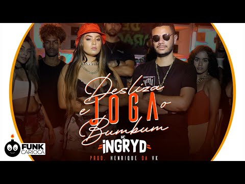 MC Ingryd - Desliza e Joga o Bumbum (DJ Henrique da VK) Peixinho Filmes