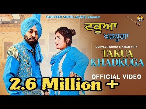 Takua Khadkuga | Gurveer Sidhu Aman Virk | New Punjabi Song 2024