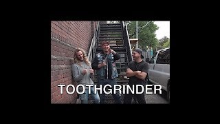 Toothgrinder Interview